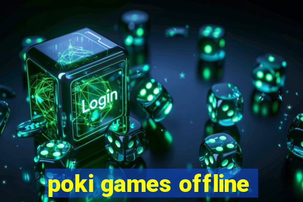 poki games offline